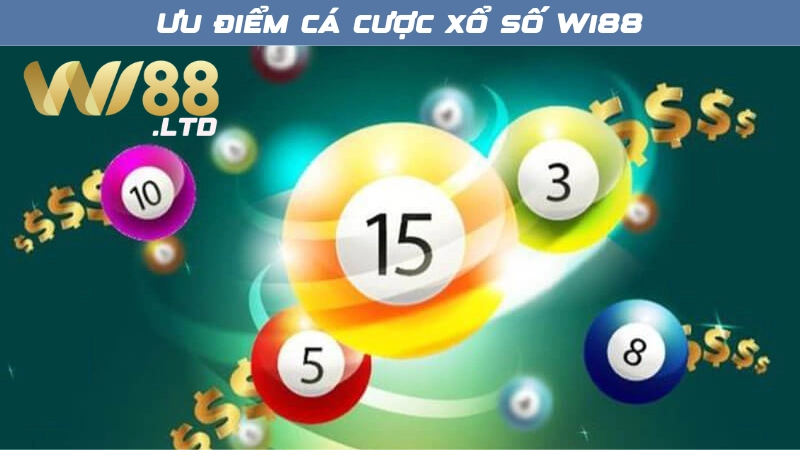 Ưu điểm khi cá cược xổ số Wi88
