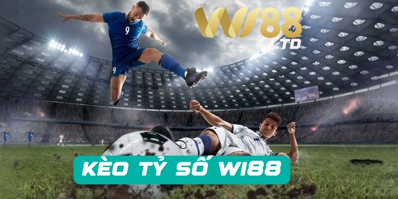 Những kinh nghiệm cá cược kèo tỷ số Wi88 cực đỉnh